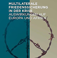 Multilaterale Friedenssicherung in der Krise. Auswirkungen auf Europa und Afrika (Flyer)
