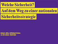 Bild zeigt Schrift: "Welche Sicherheit? Auf dem Weg zu einer nationalen Sicherheitsstrategie - Reihe Böll international - 14.9.2022"