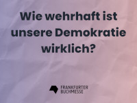 Social Media Sharepic für die Veranstaltung „Wie wehrhaft ist unsere Demokratie wirklich?“ auf der Frankfurter Buchmesse 2022