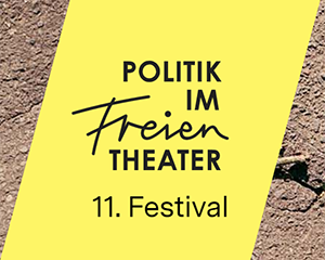 Veranstaltungslogo: Politik im Freien Theater, 11. Festival