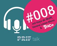Logo PRIF Talk und Text: "#008 mit Kaya de Wolff, Verena Lasso Mena & TraCe